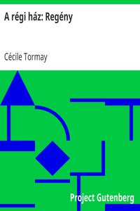 Book cover of "A régi ház: Regény"