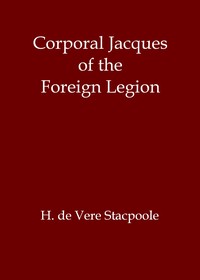 Book cover of "Corporal Jacques of the Foreign Legion"