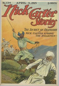 Book cover of "Nick Carter Stories No. 134, April 3, 1915; The Secret of Shangore; Or, Nick Carter Among the Spearmen"