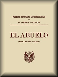 Book cover of "El abuelo (Novela en cinco jornadas)"