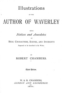 Book cover of "Illustrations of the Author of Waverley - Being Notices and Anecdotes of Real Characters, Scenes, and Incidents Supposed to Be Described in His Works"