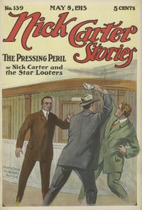 Book cover of "Nick Carter Stories No. 139, May 8, 1915: The Pressing Peril"