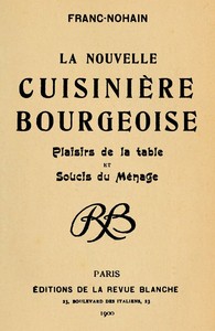 Book cover of "La nouvelle cuisinière bourgeoise: Plaisirs de la table et soucis du ménage"