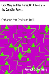 Book cover of "Lady Mary and Her Nurse; Or, A Peep into the Canadian Forest"