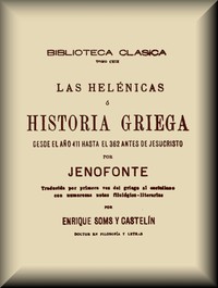Book cover of "Las Helénicas; ó, Historia griega desde el año 411 hasta el 362 antes de Jesucristo"