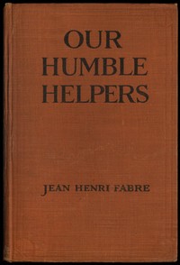 Book cover of "Our Humble Helpers: Familiar Talks on the Domestic Animals"