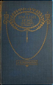 Book cover of "The English Home from Charles I. to George IV. - Its Architecture, Decoration and Garden Design"