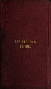 Book cover of "The Bee Keeper's Guide, Third Edition - Containing concise practical directions for the management of bees, upon the depriving system"