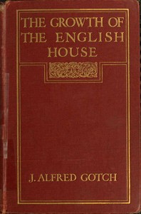 Book cover of "The Growth of the English House - A short history of its architectural development from 1100 to 1800"