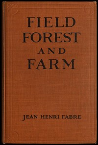 Book cover of "Field, Forest and Farm - Things interesting to young nature-lovers, including some matters of moment to gardeners and fruit-growers"