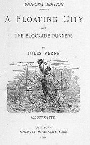 Book cover of "A Floating City, and The Blockade Runners"