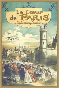 Book cover of "Paris de siècle en siècle: Le Cœur de Paris — Splendeurs et souvenirs"