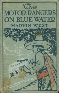 Book cover of "The Motor Rangers on Blue Water; or, The Secret of the Derelict"
