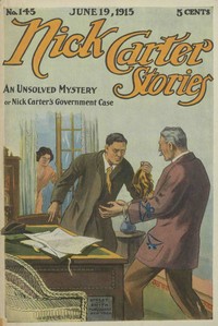 Book cover of "Nick Carter Stories No. 145, June 19, 1915: An Unsolved Mystery; Or, Nick Carter's Goverment Case"