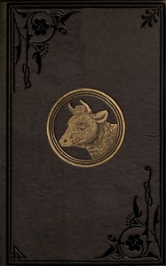 Book cover of "Keeping one cow - Being the experience of a number of practical writers, in a clear and condensed form, upon the management of a single milch cow"