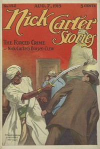 Book cover of "Nick Carter Stories No. 152, August 7, 1915: The Forced Crime; or, Nick Carter's Brazen Clew."