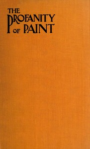 Book cover of "The profanity of paint"