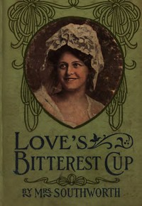 Book cover of "Love's bitterest cup"