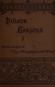 Book cover of "Dulcie Carlyon: A novel. Volume 1 (of 3)"