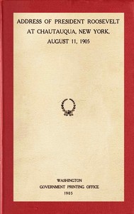 Book cover of "Address of President Roosevelt at Chautauqua, New York, August 11, 1905"