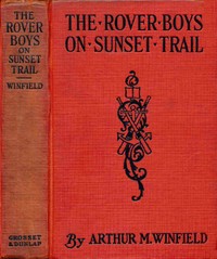 Book cover of "The Rover Boys on Sunset Trail; or, The old miner's mysterious message"