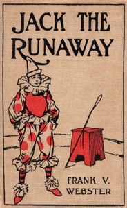 Book cover of "Jack the runaway; or, On the road with a circus"