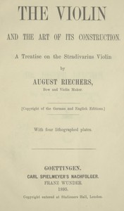 Book cover of "The violin and the art of its construction: a treatise on the Stradivarius violin"