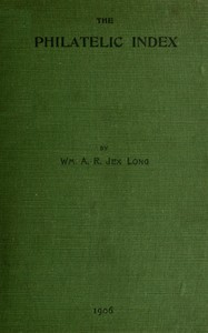 Book cover of "The philatelic index - being an alphabetical list of the principal articles contained in a selection of some of the best known philatelic magazines in the English language up to the end of 1904"