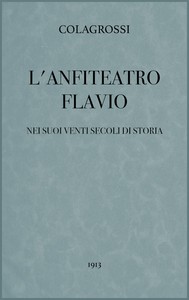 Book cover of "L'anfiteatro Flavio nei suoi venti secoli di storia"