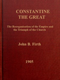 Book cover of "Constantine the Great: The reorganization of the Empire and the triumph of the Church"