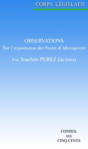 Book cover of "Observations sur l'organisation des postes et messageries, présentées au Corps législatif"