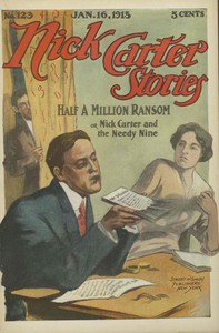 Book cover of "Nick Carter Stories No. 123, January 16, 1915: Half a million ransom; or, Nick Carter and the needy nine."