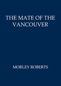 Book cover of "The mate of the Vancouver"