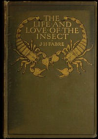 Book cover of "The Life and Love of the Insect"