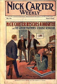 Book cover of "Nick Carter weekly  No. 186, July 21, 1900: Nick Carter rescues a daughter; or, The junior partner's strange behavior."