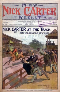 Book cover of "New Nick Carter weekly; No. 28. July 10, 1897; Nick Carter at the track; or, How he became a dead game sport."