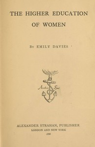 Book cover of "The higher education of women"