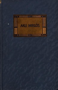 Book cover of "Akli Miklós cs. k. mulattató története"