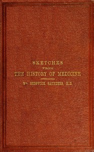 Book cover of "Sketches from the history of medicine, ancient and modern - An oration delivered before the Hunterian Society"