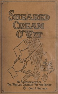 Book cover of "Sheared cream o' wit: A classified compilation of the best wit and humor"