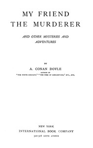 Book cover of "My friend the murderer, and other mysteries and adventures"