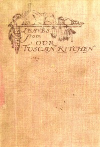 Book cover of "Leaves from our Tuscan kitchen; or, How to cook vegetables"