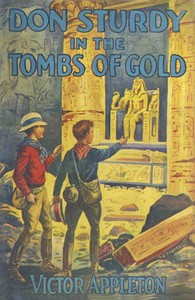 Book cover of "Don Sturdy in the tombs of gold; or, The old Egyptian's great secret"