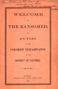 Book cover of "Welcome to the ransomed; or, Duties of the colored inhabitants of the District of Columbia"