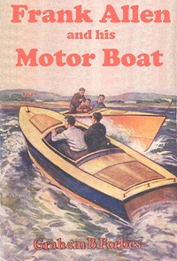 Book cover of "Frank Allen and his motor boat; or, Racing to save a life"