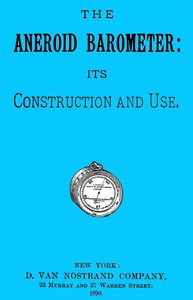 Book cover of "The aneroid barometer: its construction and use"
