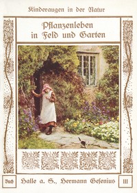 Book cover of "Pflanzenleben in Feld und Garten"