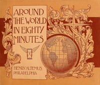 Book cover of "Around the world in eighty minutes - Photographic reproductions of the most magnificent edifices, the most interesting remains and the most beautiful scenes on the earth's surface"