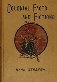 Book cover of "Colonial facts and fictions: Humorous sketches"