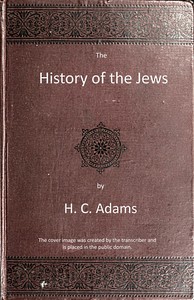 Book cover of "The history of the Jews: From the war with Rome to the present time"